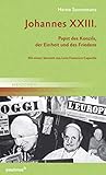Johannes XXIII.: Papst des Konzils, der Einheit und des Friedens - Heino Sonnemans 