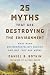25 Myths That Are Destroying the Environment: What Many Environmentalists Believe and Why They Are Wrong