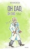 Oh dad, oh dad: You always with your former (English Edition)