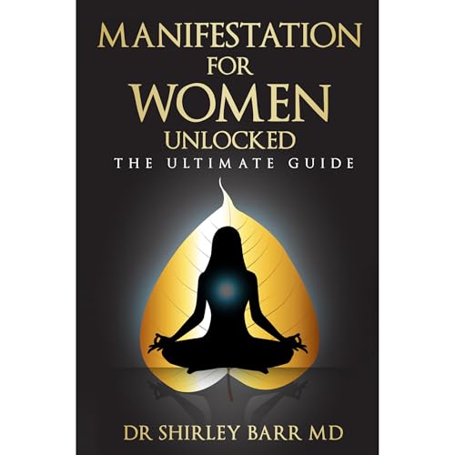 Manifestation for Women Unlocked Audiobook By Dr Shirley Barr MD cover art