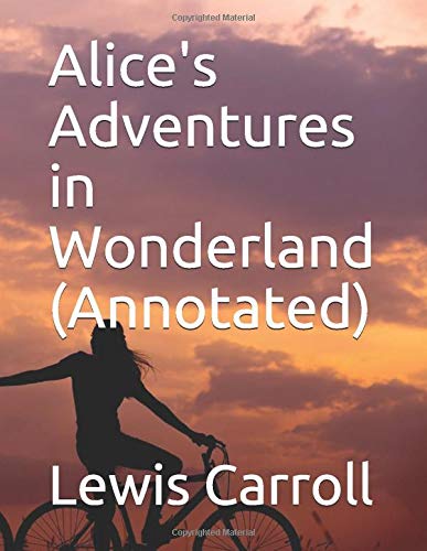 Alice's Adventures in Wonderland (Annotated)