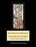  Greenhouse Flowers: Elisabeth Sonrel Cross Stitch Pattern