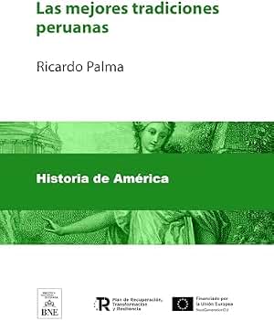 Las mejores tradiciones peruanas (Colección Biblioteca Nacional de España)