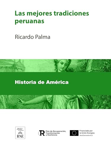 Las mejores tradiciones peruanas (Colección Biblioteca Nacional de España)