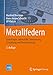 Produktbild Metallfedern: Grundlagen, Werkstoffe, Berechnung, Gestaltung und Rechnereinsatz (VDI-Buch)