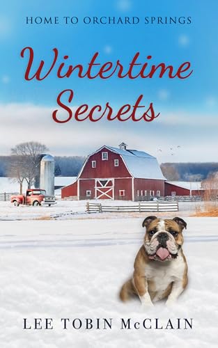 Wintertime Secrets: A Small-Town Christian Romance (Home to Orchard Springs Book 1)