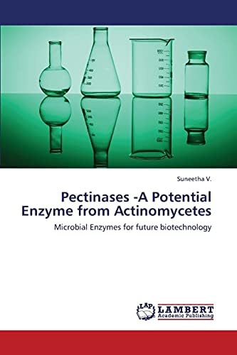 Pectinases -A Potential Enzyme from Actinomycetes: Microbial Enzymes for future biotechnology