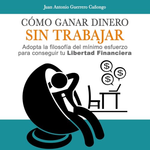 C&oacute;mo ganar dinero sin trabajar Titelbild