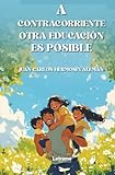 A contracorriente: Otra educación es posible: 01
