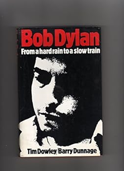 Bob Dylan: From a Hard Rain to a Slow Train