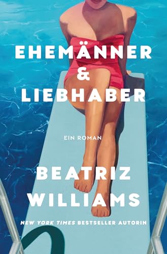 Ehemänner & Liebhaber: DER Sommerroman der New York Times-Bestseller Autorin - emotional, spannend und mitten aus dem Leben