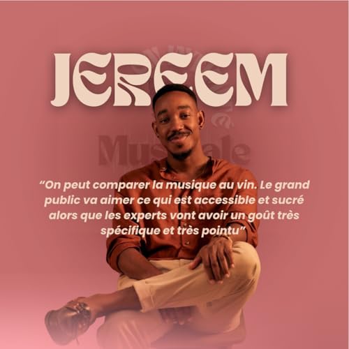 Jereem - &ldquo;On peut comparer la musique au vin. Le grand public va aimer ce qui est accessible...&rdquo;