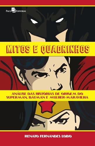 Mitos e quadrinhos: análise das histórias de origem do Superman, Batman e Mulher-Maravilha