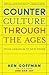 Counterculture Through the Ages: From Abraham to Acid House