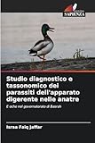  Studio diagnostico e tassonomico dei parassiti dell\'apparato digerente nelle anatre: E oche nel governatorato di Basrah