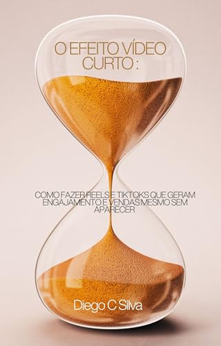 O EFEITO VÍDEO CURTO : Como fazer Reels e TikToks que geram engaj...
