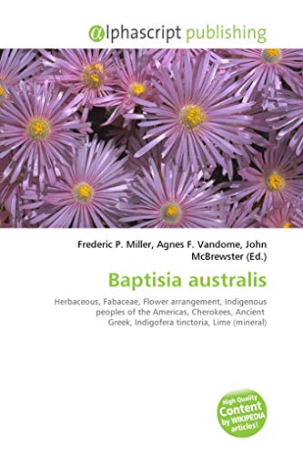 Baptisia australis: Herbaceous, Fabaceae, Flower arrangement, Indigenous peoples of the Americas, Cherokees, Ancient Greek, Indigofera tinctoria, Lime (mineral)