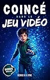 livre jeux video ps4  Coincé dans le jeu vidéo: Roman à partir de 8 ans pour adolescents et enfants fan de consoles et d\'ordinateurs