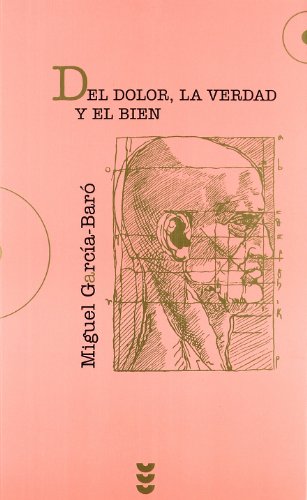 Télécharger Del dolor, la verdad y el bien Gratuit