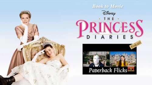 Paperback Flicks - The Princess Diaries - Book to Movie Review - Episode 43 (S3:E11)