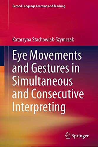 Buy Eye Movements and Gestures in Simultaneous and Consecutive Interpreting — BookShops.in