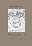 Macau Gaming Law: Volume IV • Articles 32 to 57, Annotated with comments - António Lobo Vilela 