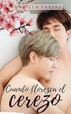 Cuando florezca el cerezo: (romance gay en español)