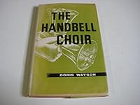 The Handbell Choir, A Manual for Church, School and Community Groups B000CQXXIS Book Cover