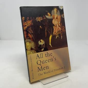 All the Queen's Men: The World of Elizabeth I First Edition, First Impression. Edition book cover