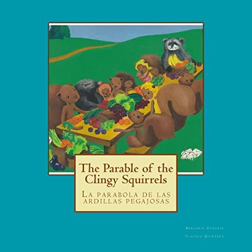 The Parable of the Clingy Squirrels: La parabola de las ardillas pegajosas (The Parables of Benjamin Guthrie)