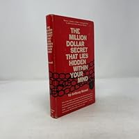 The Million Dollar Secret That Lies Hidden Within Your Mind B000NP296U Book Cover