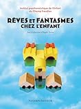  Rêves et fantasmes chez l\'enfant
