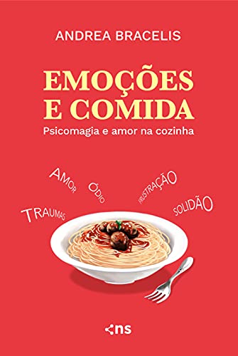 Emoções e comida: Psicomagia e amor na cozinha