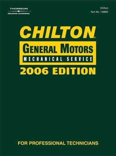 Chilton 2006 General Motors Mechanical Service Manual (Chilton General Motors Service Manual)