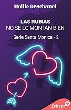 Las rubias no se lo montan bien (Serie Santa Mónica 2)