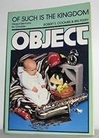 Of Such Is the Kingdom of Heaven: Object Sermons for Young Children (Object Lesson Series) 0801025184 Book Cover
