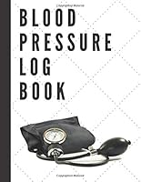 Blood Pressure Log Book: 53-Week Health Monitoring, Tracking Journal Blood Pressure, Weight, Heart Rate, Notes(Dose Of Medicine), Large (8.5 x 11) 1698099797 Book Cover