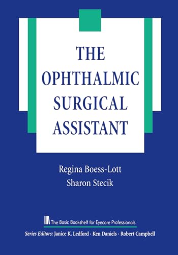 The Ophthalmic Surgical Assistant (The Basic Bookshelf for Eyecare Professionals)