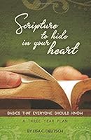 Scripture to Hide in Your Heart : Basics That Everyone Should Know: a Three Year Plan 1092537716 Book Cover