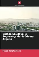 Cidade Saudável e Segurança da Saúde na Argélia 6205304341 Book Cover