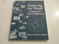 Geography for Travel Professionals (Instructor's Resource Manual) (Exploring the World) 0931202523 Book Cover