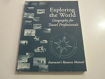 Paperback Geography for Travel Professionals (Instructor's Resource Manual) (Exploring the World) Book