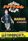 Markus el Imbatible: Las Fieras del F&Atilde;&ordm;tbol Club 13