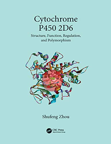 Cytochrome P450 2D6: Structure, Function, Regulation and Polymorphism (English Edition)