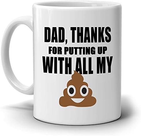 Funny Humorous Father Papa Gifts Mug Dad Thanks for Putting Up With All My Poop, Printed on Both Sides!