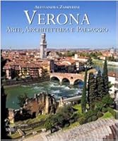 Verona. Arte, architettura e paesaggio. Ediz. italiana e inglese 8896045118 Book Cover