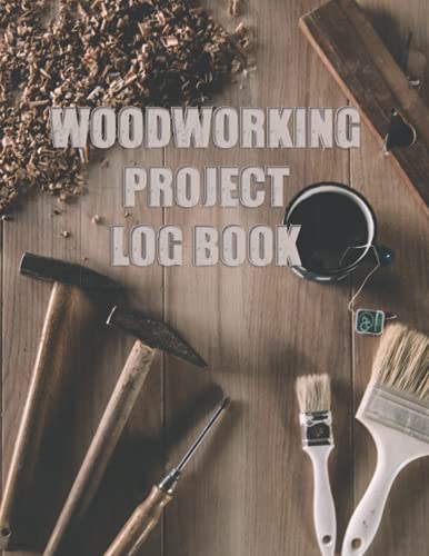 Woodworking Project Log Book | For Woodworkers/Craftsmen/Carpenters/Hobbyists/Enthusiasts: A Handy 2-Month Large Print Journal to Track and Organize All Your Wood Projects - Journals, Charlotte Sage