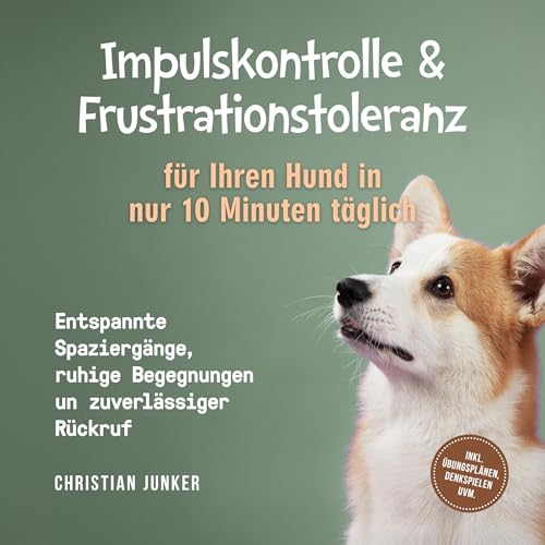 Impulskontrolle & Frustrationstoleranz für Ihren Hund in nur 10 Minuten täglich Audiolibro Por Christian Junker arte de portada