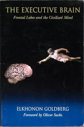 The Executive Brain: Frontal Lobes and the Civilized Mind book cover