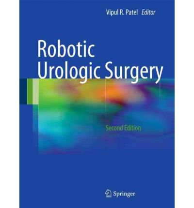 (ROBOTIC UROLOGIC SURGERY) BY Patel, Vipul R.(Author)Hardcover Nov-2011